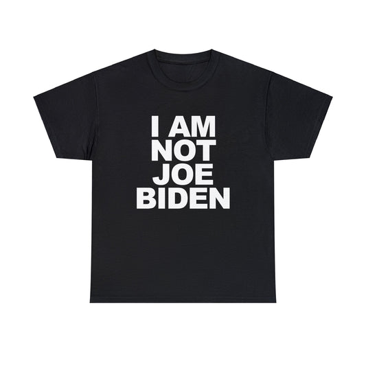 Iam Not Joe Biden T-Shirt